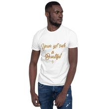 Load image into Gallery viewer, Limited Edition You've Got Such A Beautiful Smile Unisex T-Shirt