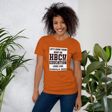 Load image into Gallery viewer, Kamala 2025 Let&#39;s Show Them What an HBCU Education Looks Like Unisex t-shirt
