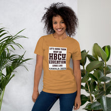 Load image into Gallery viewer, Kamala 2025 Let&#39;s Show Them What an HBCU Education Looks Like Unisex t-shirt
